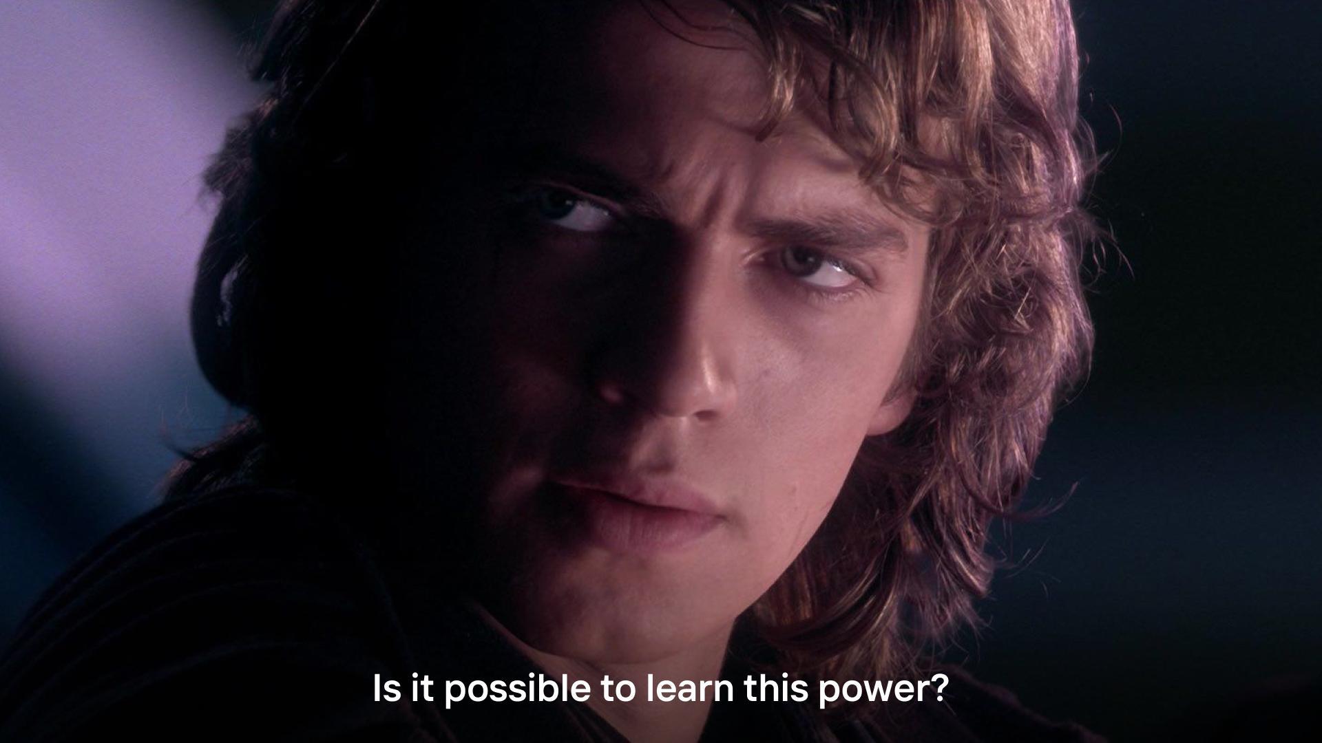Anakin: is it possible to learn this power